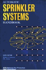 AUTOMATIC SPRINKLER <em>SYSTEMS</em> <em>HANDBOOK</em> SIXTH EDITION