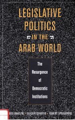 LEGISLATIVE POLITICS IN THE ARAB WORL<em>D</em>:THE RESURGENCE OF <em>D</em>EMOCRATIC INSTITUTIONS