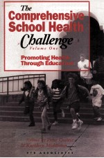 <em>THE</em> COMPREHENSIVE SCHOOL HEALTH CHALLENGE:PROMOTING HEALTH THROUGH EDUCATION VOLUME ONE