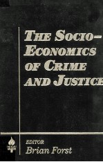 THE SOCIO-ECONOMICS <em>OF</em> <em>CRIME</em> AND JUSTICE