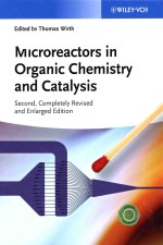 MICROREACTORS IN ORGANIC SYNTHESIS AND CATALYSIS <em>SECOND</em>