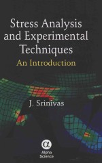 STRESS <em>AN</em>ALYSIS <em><em>AN</em>D</em> EXPERIMENTAL TECHNIQUES <em>AN</em> <em>INTRODUCTION</em>