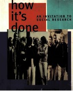 <em>HOW</em> IT'S DONE AN INVITATION <em>TO</em> SOCIAL <em>RESEARCH</em>