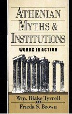 ATHENIAN MYTHS AND <em>IN</em>STITUTIONS WORDS <em>IN</em> ACTION