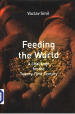 Feeding <em>the</em> World A Challenge for <em>the</em> Twenty-Fir<em>s</em>t Century