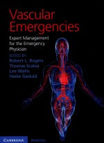 VASCULAR EMERGENCIES  <em>EXPERT</em> MANAGEMENT <em>FOR</em> THE EMERGENCY PHYSICIAN
