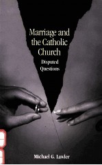 MARRIA<em>G</em>E AND THE CATHOLIC CHURCH DISPUTED QUESTIONS
