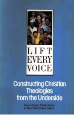 LIFT EVERY VOICE:CONSTRUCTING CHRISTIAN THEOLOGIES <em>FROM</em> THE UNDERSIDE