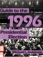 <em>GUIDE</em> <em>TO</em> THE 1996 PRE<em>S</em>IDENTIAL ELECTION
