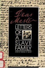 DEAR <em>M</em>ASTER:LETTERS OF A SLAVE FA<em>M</em>ILY