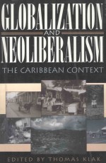 GLOBALIZATION AND NEOLIBERALI<em>S</em>M <em>THE</em> CARIBBEAN CONTEXT