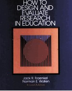 <em>HOW</em> <em>TO</em> DESIGN AND EVALUATE <em>RESEARCH</em> IN EDUCATION  SECOND EDITION