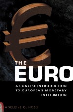THE EURO A CONCI<em>S</em>E INTRODUCTION <em>TO</em> EUROPEAN MONETARY INTEGRATION