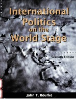 INTERNATIONAL POLITICS ON THE <em>WORLD</em> STAGE SEVENTH <em>EDITION</em>