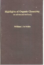 Highlights of Org<em>a</em>nic Chemistry：<em>a</em>n <em>a</em>dv<em>a</em>nced <em>text</em> book