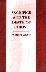 SACRI<em>FI</em>CE AND THE DEATH O<em>F </em>CHRIST
