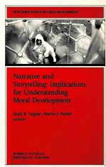 NARRATIVE <em>AND</em> STORYTELLING:IMPLICATIONS <em>FOR</em> UNDERST<em>AND</em>ING MORAL DEVELOPMENT