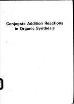 Conjugate Addition Reactions <em>in</em> Organic Synthesis