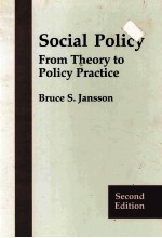 <em>S</em>OCIAL POLICY FROM THEORY TO POLICY PRACTICE <em>S</em>ECOND EDITION