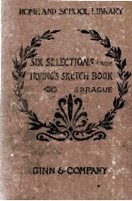 S<em>IX</em> SELECTIONS FROM IRVING'S SKETCH-BOOK