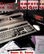 US<em>IN</em>G COMPUTERS <em>IN</em> THE <em>L<em>A</em>W</em> OFFICE SECOND <em>EDITION</em>