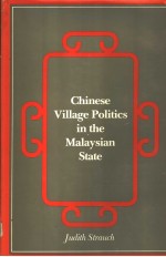 CHIN<em>E</em>S<em>E</em> VILLAG<em>E</em> POLITICS IN TH<em>E</em> MALAYSIAN STAT<em>E</em>