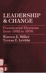 LEADERSHIP & CHANGE:PRESIDENTIAL ELECTIONS <em>FROM</em> 1952 <em>TO</em> 1976