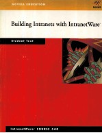BUILDING INTRANETS WITH INTRANETWARE STUDENT <em>MANUAL</em> COURSE 540