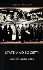 STATE AND SOCIETY <em>IN</em> TWENTIETH-CENTURY AMERICA