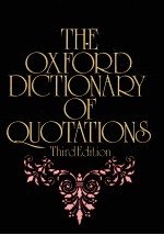 The Oxford Dictionary <em>of</em> Quotations  THIRD <em>EDITION</em>