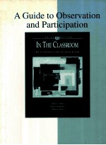 A GUIDE TO OBSERVATION AND PARTICIPATION IN THE CLASSROOM AN <em>INTRODUCTION</em> TO EDUCATION THIRD EDITION