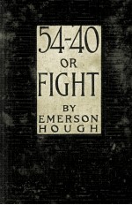 54-40 <em>OR</em> FIGHT