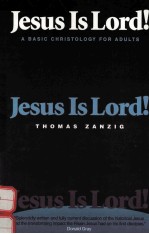 JESUS IS LORD! <em>A</em> <em>B<em>A</em>SIC</em> CHRISTOLOGY FOR <em>A</em>DULTS