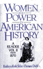 WOMEN <em>A</em>ND POWER <em>IN</em> <em>A</em>MERIC<em>A</em>N HISTORY:<em>A</em> RE<em>A</em>DER VOL.II FROM 1870