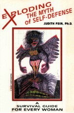 EXPLODING THE MYTH <em>OF</em> SELF-DEFENSE:A SURVIVAL <em>GUIDE</em> <em>FOR</em> EVERY WOMAN
