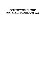 <em>COMPUTERS</em> IN <em>THE</em> ARCHITECTURAL <em>OF</em>FICE