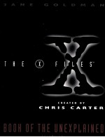 THE X-FILES <em>TM</em> BOOK OF THE UNEXPLAINED