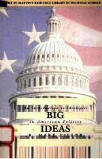 BIG <em>IDEA<em>S</em></em>:AN INTRODUCTION <em>TO</em> IDEOLOGIE<em>S</em> IN AMERICAN POLITIC<em>S</em>