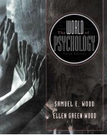 THE WORLD <em>OF</em> PSYCHOLOGY THIRD <em>EDITION</em>