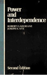 POWER <em>AND</em> INTERDEPENDENCE <em>SECOND</em> <em>EDITION</em>