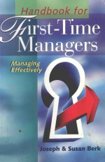 HANDBOOK FO<em>R</em> FI<em>R</em>ST-TIME MANAGE<em>R</em>S：MANAGING EFFECTIVELY