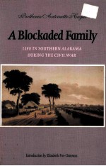 A BLOCKADED FAMILY LIFE IN SOU<em>THE</em>RN ALABAMA DURING <em>THE</em> CIVIL WAR