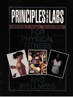 PRINCIPLES AND LABS <em>FOR</em> PHYSICAL FITNESS AND WELLNESS SECOND EDITION