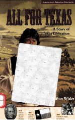 ALL <em>FOR</em> TEXAS A STORY <em>OF</em> TEXAS LIBERATION