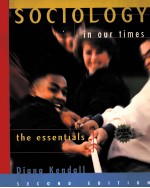 SOCIOLOGY <em>IN</em> OUR TIMES <em>THE</em> ESSENTIALS SECOND <em>EDITION</em>