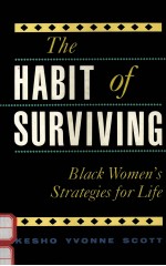 THE HABIT <em>OF</em> SURVIVING:BLACK WOMEN'S STRATEGIES <em>FOR</em> <em>LIFE</em>