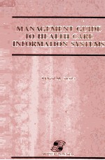 <em>MANAGEMENT</em> GUIDE TO HEALTH CARE <em>INFORMATION</em> SYSTEMS