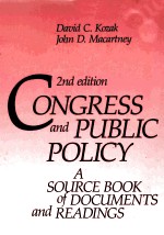CONGRESS AND PU<em>BL</em>IC POLICY:A SOURCE <em>BO</em>OK OF DOCUMENTS AND READINGS SECOND EDITION
