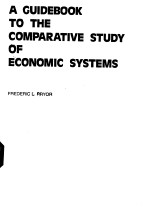 A GUIDEBOOK TO THE CO<em>M</em>PARATIVE STUDY OF ECONO<em>M</em>IC SYSTE<em>M</em>S