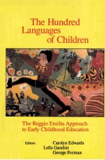 THE HUNDRED LANGUAGES OF CHILDREN THE REGGIO EMILIA APPROACH TO <em>EARLY</em> CHILDHOOD EDUCATION